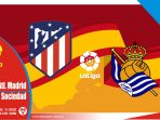 Prediksi Liga Spanyol: Atletico Madrid vs Real Sociedad - 13 Mei 2021