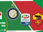 Prediksi Liga Italia: Inter Milan vs Roma - 13 Mei 2021