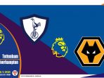 Prediksi Liga Inggris: Tottenham Hotspur vs Wolverhampton – 16 Mei 2021