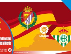Prediksi Pertandingan Real Valladolid vs Real Betis - 2 Mei 2021